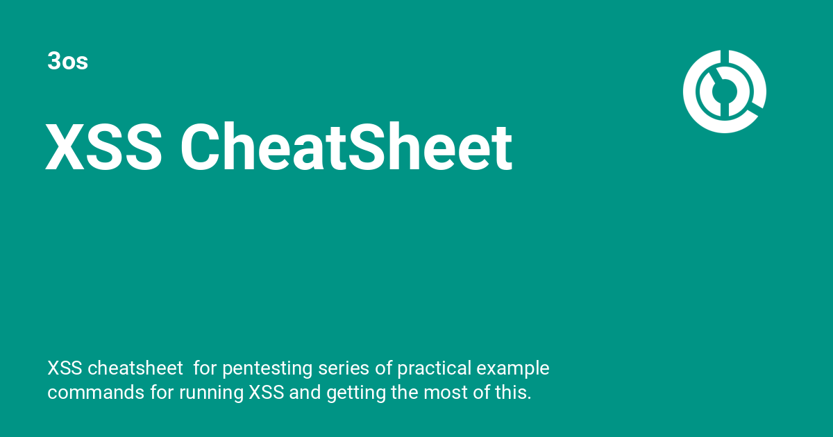 XSS (Cross Site Scripting) Prevention Cheat Sheet