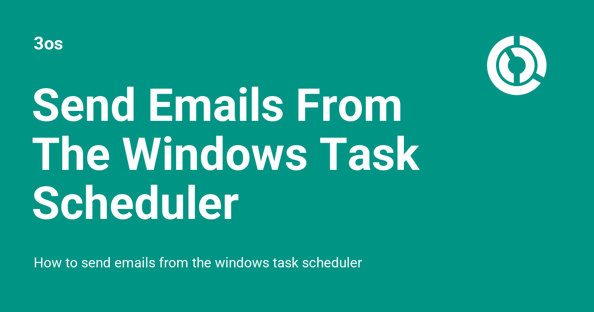 Send Emails From The Windows Task Scheduler 3os